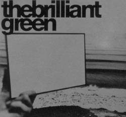 The Brilliant Green : The Brilliant Green